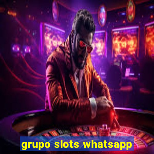 grupo slots whatsapp